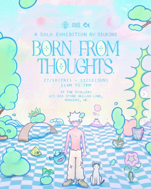 8.香港藝術家SIUKINS首次展覽《Born From Thoughts》 8.香港藝術家SIUKINS首次展覽《Born From Thoughts》